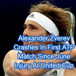 Alexander Zverev Crashes In First ATP Match Since June Injury At United Cup